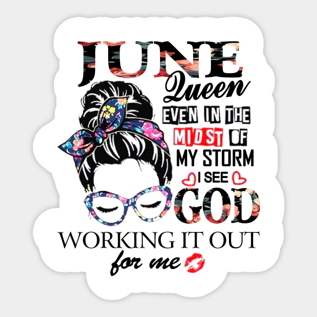 June Queen Even In The Midst Of My Storm I See God Sticker by trainerunderline